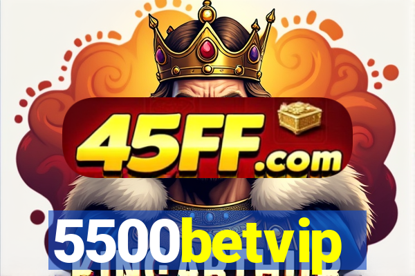 5500betvip