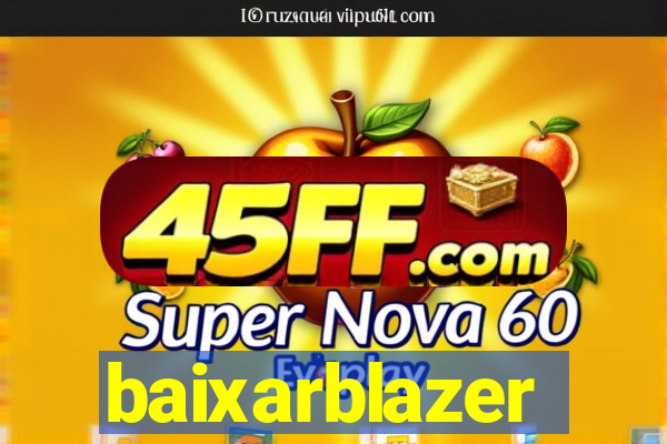 baixarblazer
