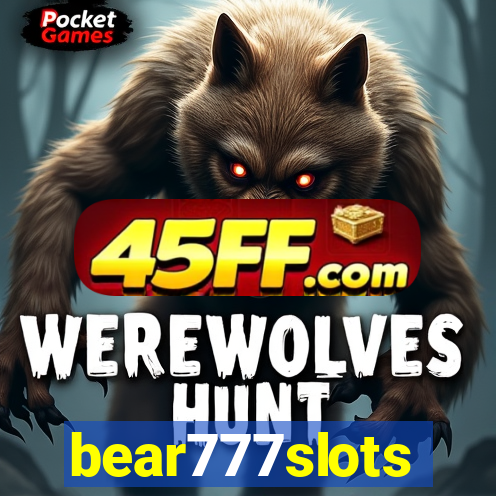 bear777slots