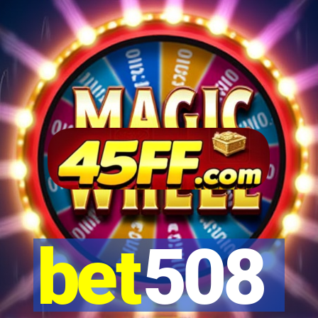 bet508
