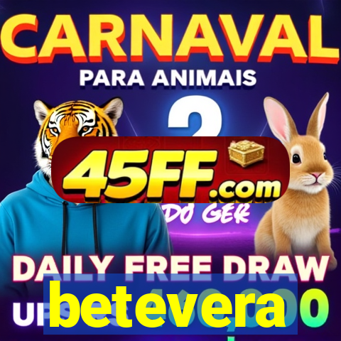 betevera
