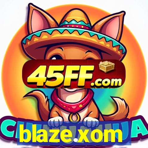 blaze.xom