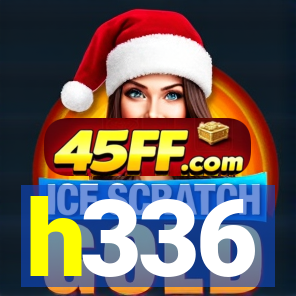 h336
