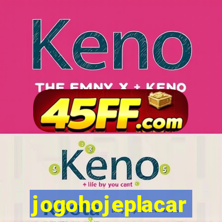 jogohojeplacar