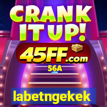labetngekek