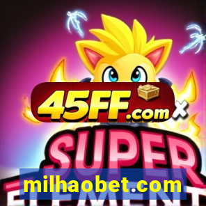 milhaobet.com