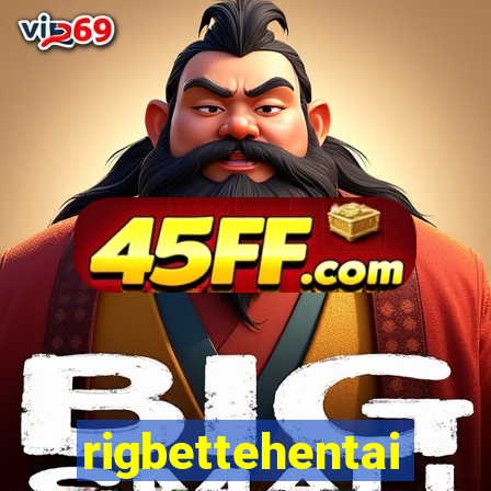 rigbettehentai