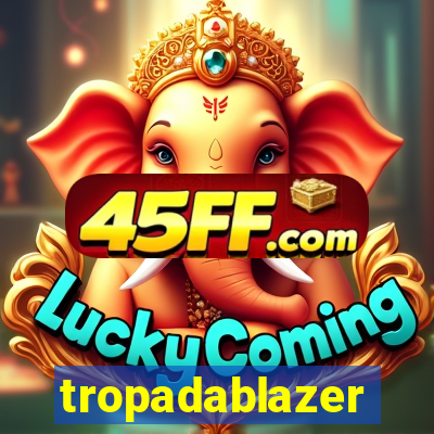tropadablazer