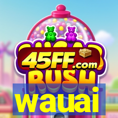 wauai