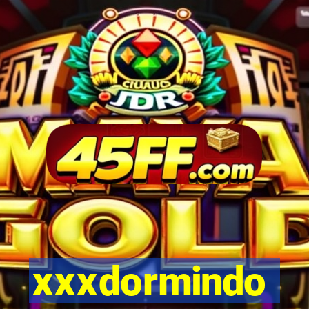 xxxdormindo