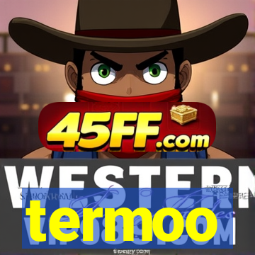 termoo